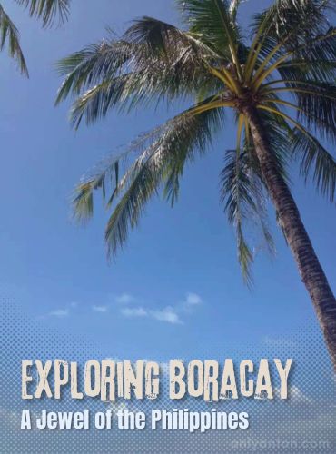 Digitally-enhanced photo for the article "Exploring Boracay," using graphic elements, textures, text, and the author's photo.